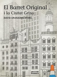 El Barret Original i la Ciutat Grisa