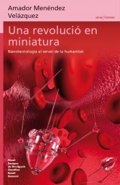 Una revolució en miniatura. Nanotecnologia i disciplines convergents