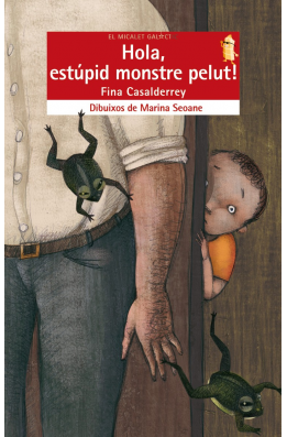 Hola, estúpid monstre pelut!