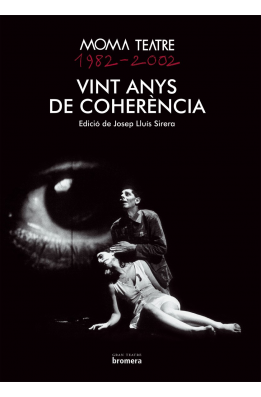 Moma Teatre 1982-2002. Vint anys de coherència