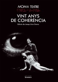 Moma Teatre 1982-2002. Vint anys de coherència