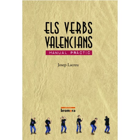 Els verbs valencians. Manual pràctic de les formes estàndard i col·loquials.