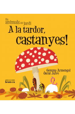 A la tardor, castanyes!