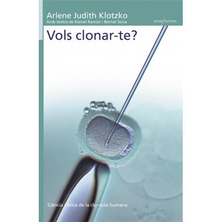 Vols clonar-te? Ciència i ètica de la clonació humana