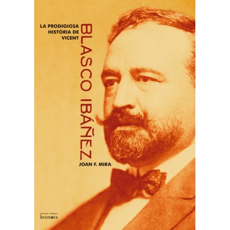 La prodigiosa història de Vicent Blasco Ibáñez
