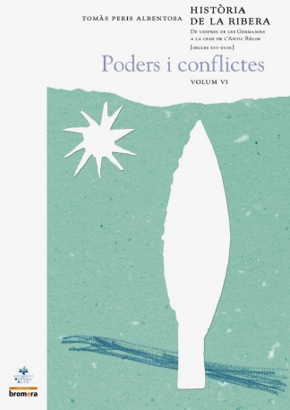 Història de la Ribera VI. De vespres de les Germanies fins a la crisi de l'Antic Règim (segles XVI-XVIII) Poders i conflictes