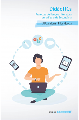 DidàcTICs. Projectes de llengua i literatura per a l'aula de Secundària