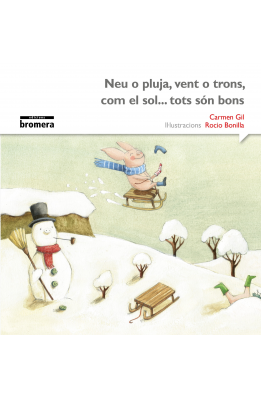 Neu o pluja, vent o trons, com el sol... tots són bons