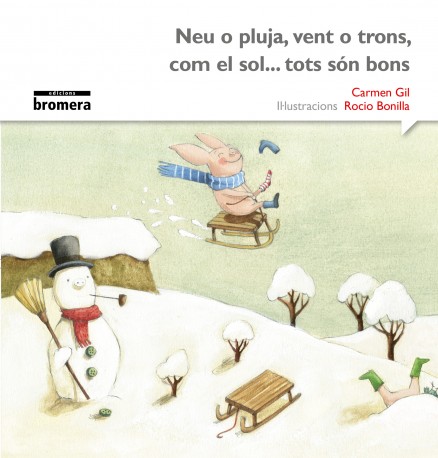 Neu o pluja, vent o trons, com el sol... tots són bons