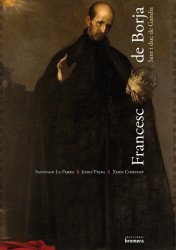 Francesc de Borja. Sant i duc de Gandia