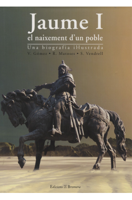 Jaume I. El naixement d'un poble. Una biografia il·lustrada