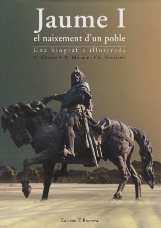 Jaume I. El naixement d'un poble. Una biografia il·lustrada