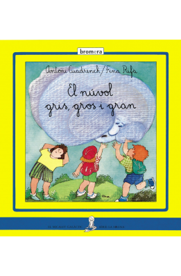 EL NÚVOL, GRIS, GROS I GRAN