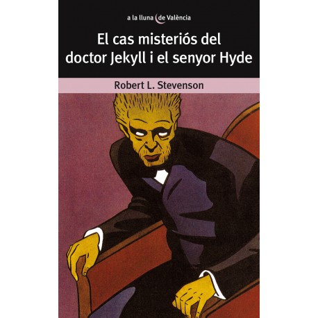El cas misteriós del doctor Jekyll i el senyor Hyde
