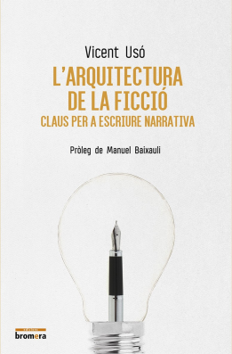 L'arquitectura de la ficció. Claus per a escriure narrativa
