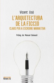 L'arquitectura de la ficció. Claus per a escriure narrativa