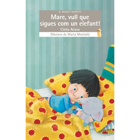 Mare, vull que sigues com un elefant