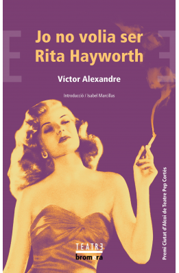 Jo no volia ser Rita Hayworth