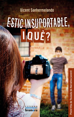 Estic insuportable, i què?