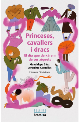 Princeses, cavallers i dracs. El dia que deixàrem de ser xiquets