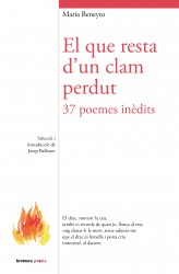 El que resta d'un clam perdut. 37 poemes inèdits