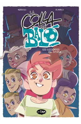 La colla del baló 2. Les llegendes del fut-rua