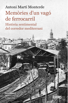 Memòries d'un vagó de ferrocarril. Història sentimental del corredor mediterrani