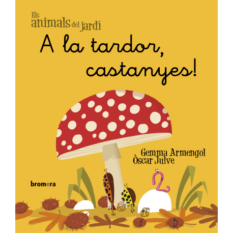 A la tardor, castanyes!