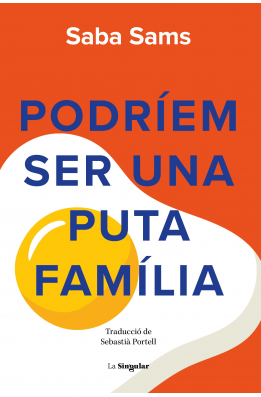 Podríem ser una puta família