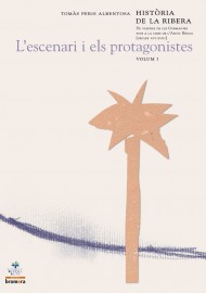 Història de la Ribera I. De vespres de les Germanies fins a la crisi de l'Antic Règim [segles XVI-XVIII]L'escenari i els protago