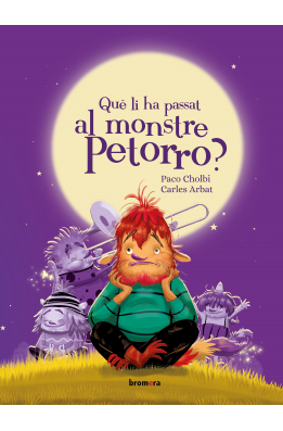 Què li ha passat al monstre Petorro?