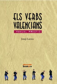Els verbs valencians. Manual pràctic de les formes estàndard i col·loquials.