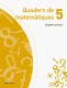 Quadern de matemàtiques 5 (Quadern primer)