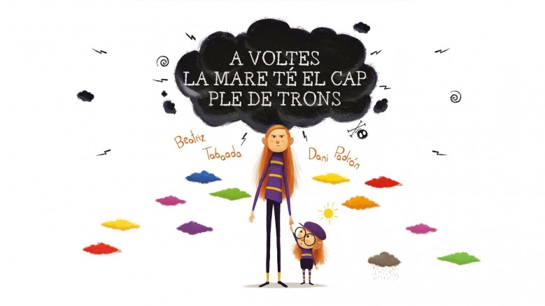 A voltes la mare té el cap ple de trons: un relat per a entendre com funcionen les emocions