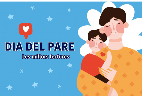 Una selecció de títols ideals per a sorprendre el Dia del Pare