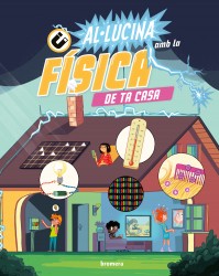 Al·lucina amb la física de ta casa